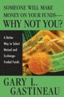 Gary L. Gastineau, Gary L Gastineau - Someone Will Make Money on Your Funds - Why Not You?, Inbunden