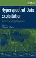 Chein-I Chang, Chein-I Chang - Hyperspectral Data Exploitation, Inbunden