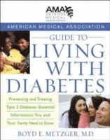 American Medical Association, Boyd E. Metzger - American Medical Association Guide to Living with Diabetes, Inbunden