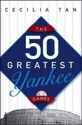 The 50 Greatest Yankee Games 1