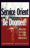 bokomslag Service Orient or Be Doomed!