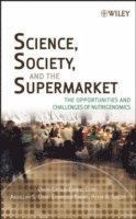 David Castle, Cheryl Cline, Abdallah S. Daar, Charoula Tsamis, Peter A. Singer - Science, Society, and the Supermarket, Inbunden