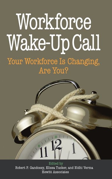 Gandossy, Tucker, Robert Gandossy, Nidhi Verma, Elissa Tucker - Workforce Wake-Up Call, Inbunden