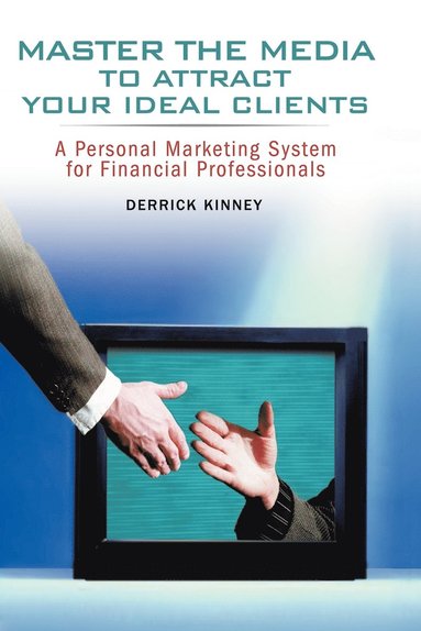 bokomslag Master the Media to Attract Your Ideal Clients