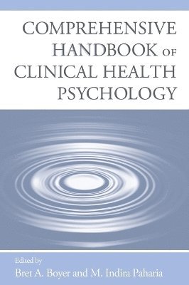 Bret A Boyer, Bret A Boyer, M. Indira Paharia, Bret A. Boyer, M Indira Paharia - Comprehensive Handbook of Clinical Health Psychology, Inbunden