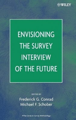 Conrad, Schober, Frederick G. Conrad, Michael F. Schober - Envisioning the Survey Interview of the Future, Inbunden