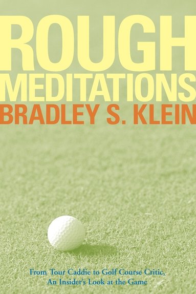 Bradley S. Klein - Rough Meditations, Häftad