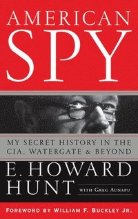 bokomslag American Spy: My Secret History in the Cia, Watergate and Beyond
