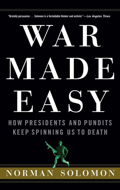 Norman Solomon - War Made Easy, Häftad