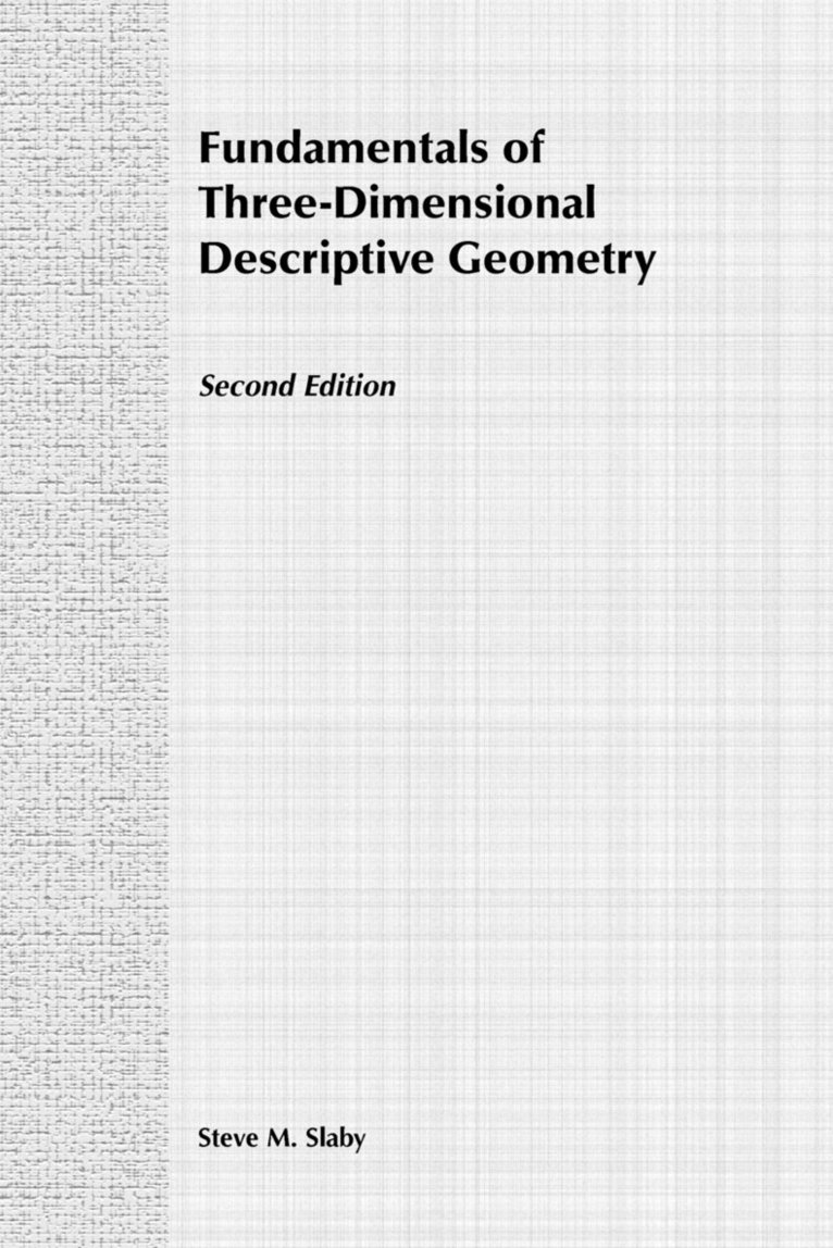 Fundamentals of Three Dimensional Descriptive Geometry 1