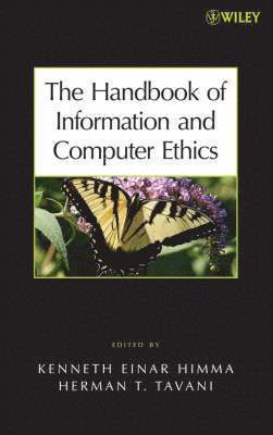 Kenneth E. Himma, Herman T. Tavani, Kenneth E. (Seattle Pacific University) Himma, Herman T. (Rivier College) Tavani, Kenneth E Himma, Herman T Tavani - Handbook of Information and Computer Ethics, Inbunden