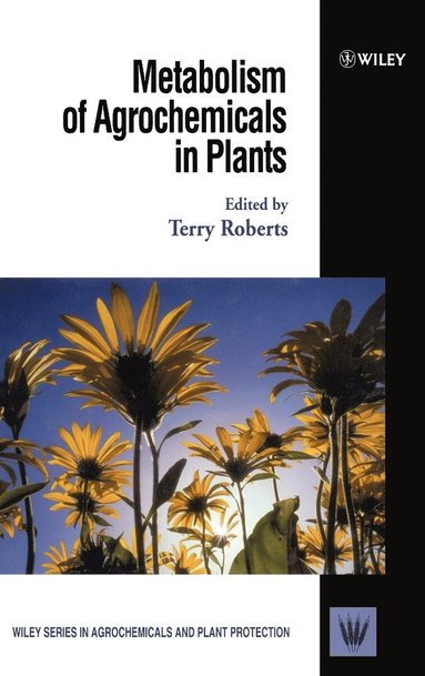 Roberts, Terry Roberts - Metabolism of Agrochemicals in Plants, Inbunden