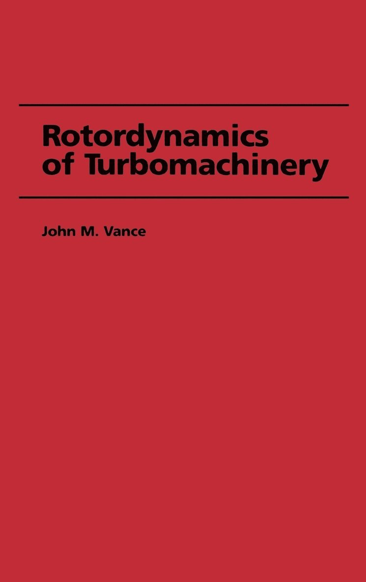 John M. Vance, Vance, John M Vance - Rotordynamics of Turbomachinery, Inbunden