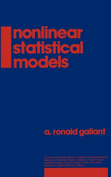 A. Ronald Gallant - Nonlinear Statistical Models, Inbunden