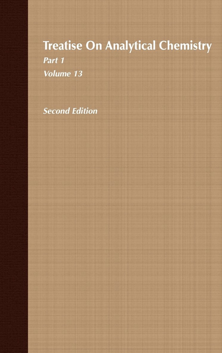 Treatise on Analytical Chemistry, Part 1 Volume 13 1