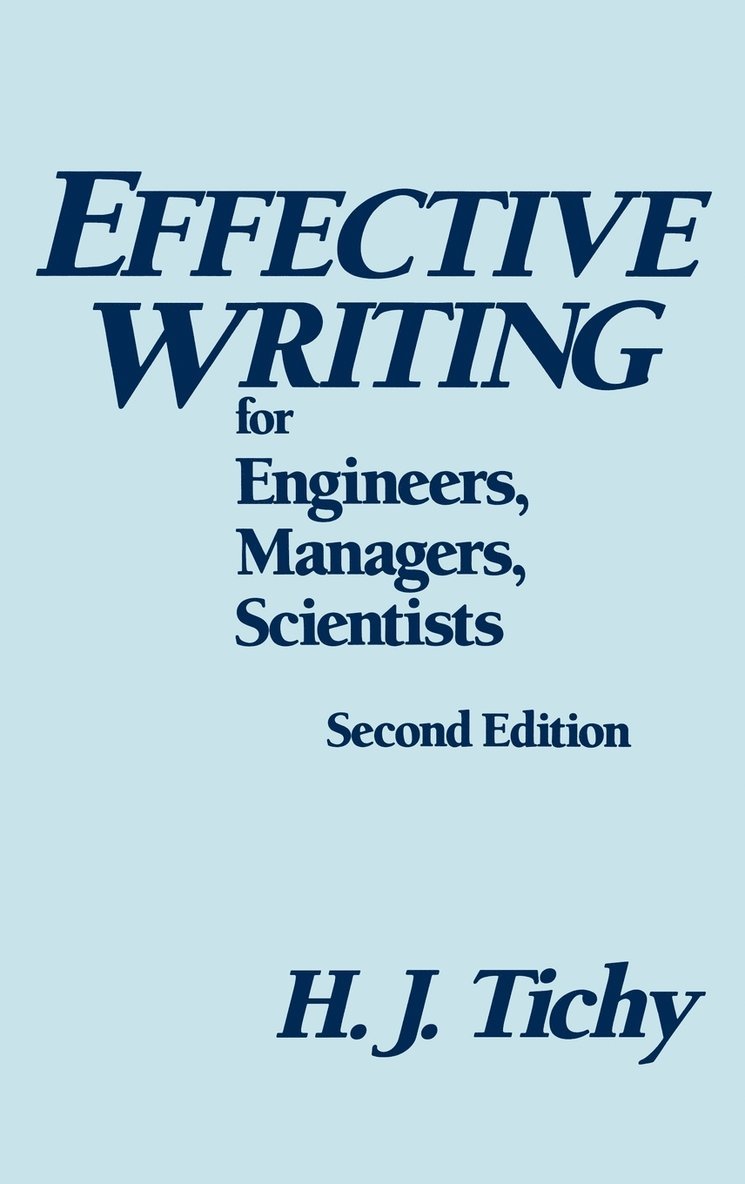 H. J. Tichy, Tichy, H J Tichy - Effective Writing for Engineers, Managers, Scientists, Inbunden