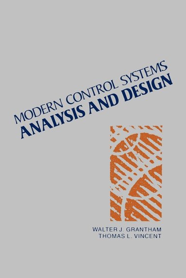 Walter J. Grantham, Thomas L. Vincent - Modern Control Systems Analysis and Design, Häftad