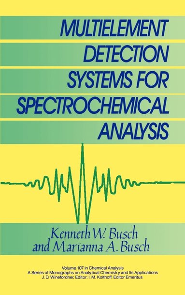 Kenneth W. Busch, Marianna A. Busch - Multielement Detection Systems for Spectrochemical Analysis, Inbunden