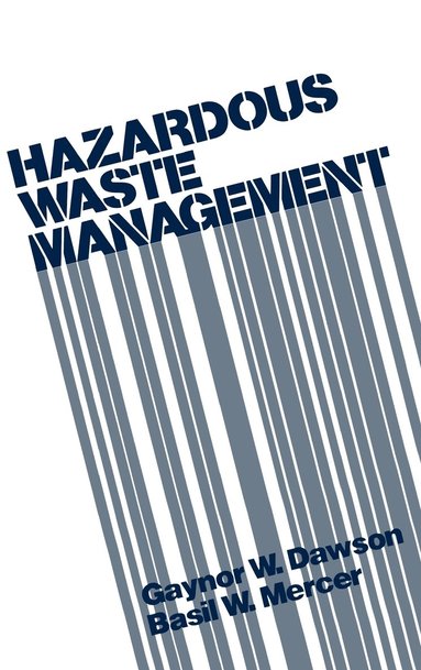 Gaynor W. Dawson, Basil W. Mercer - Hazardous Waste Management, Inbunden