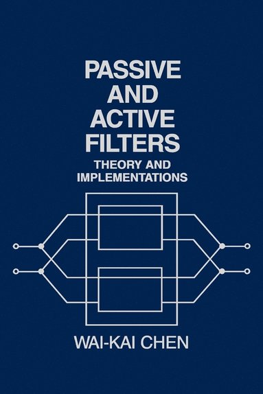 Wai-Kai Chen - Passive and Active Filters, Häftad