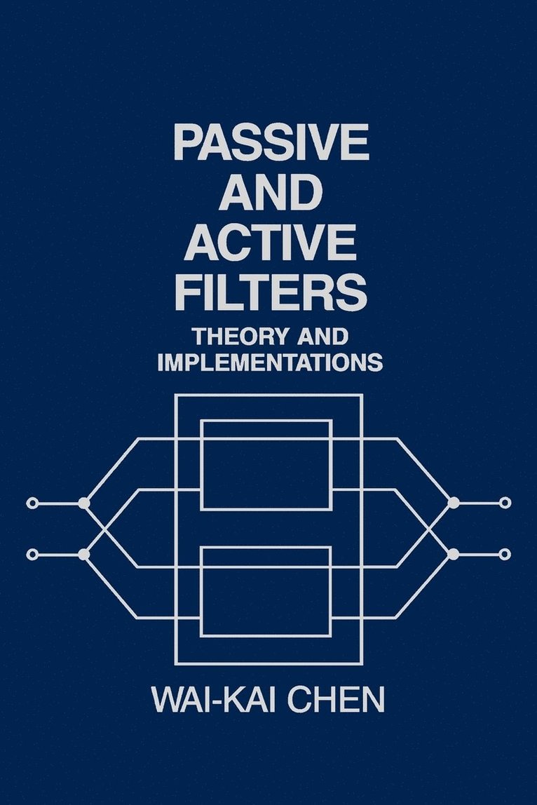 Wai-Kai Chen, Wai-Fah Chen, Chen - Passive and Active Filters, Häftad