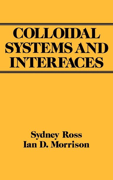 Sydney Ross, Ian D. Morrison - Colloidal Systems and Interfaces, Inbunden