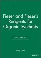 bokomslag Fieser and Fieser's Reagents for Organic Synthesis, Volume 12
