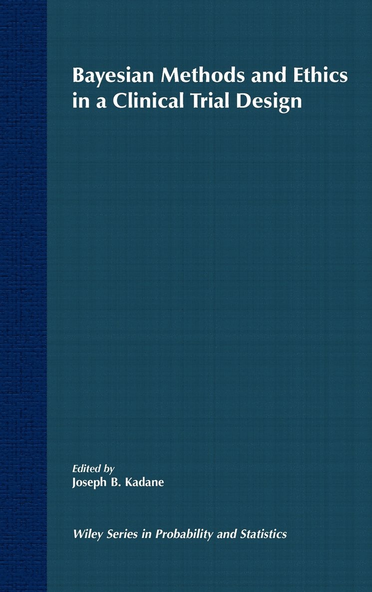 Bayesian Methods and Ethics in a Clinical Trial Design 1