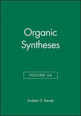 Andrew S. Kende - Organic Syntheses, Volume 64, Inbunden