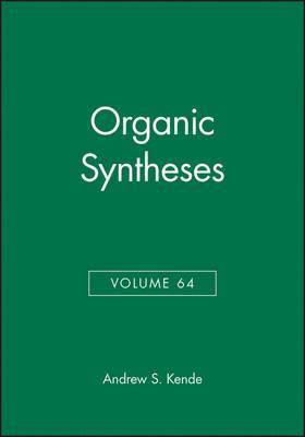 Organic Syntheses, Volume 64 1