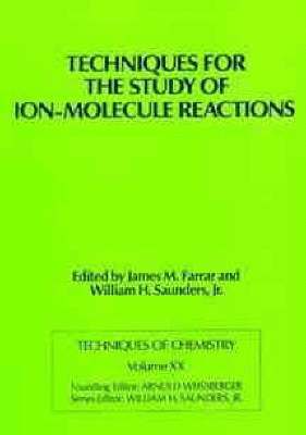 James M. Farrar, William H. Saunders - Techniques for the Study of Ion-Molecule Reactions, Inbunden