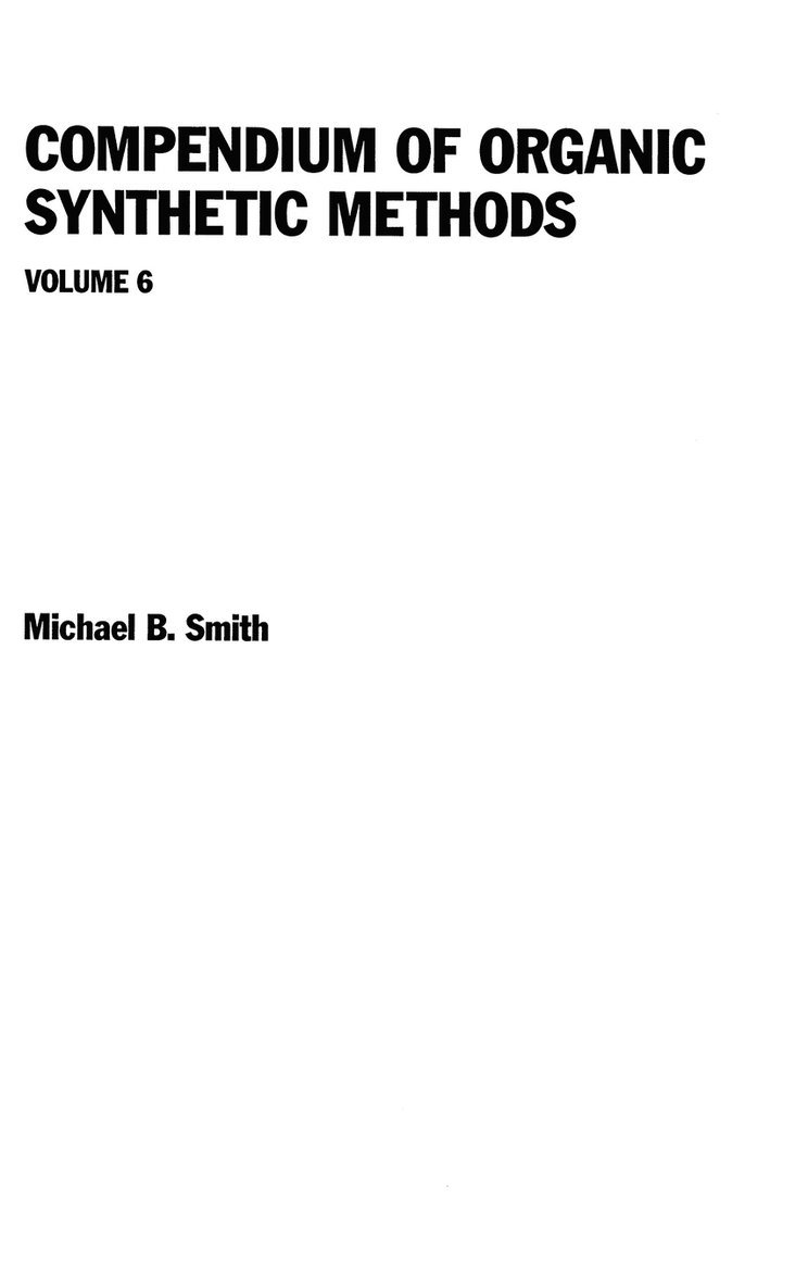 Compendium of Organic Synthetic Methods, Volume 6 1