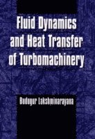 Budugur Lakshminarayana, University Park) Lakshminarayana, Budugur (The Pennsylvania State University - Fluid Dynamics and Heat Transfer of Turbomachinery, Inbunden