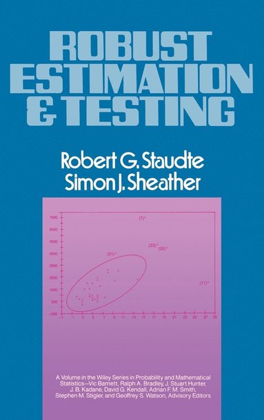 Robert G. Staudte, Simon J. Sheather - Robust Estimation and Testing, Inbunden
