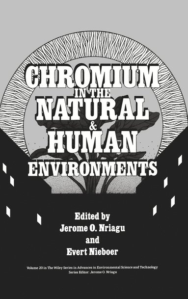 Jerome Nrigu, Jerome O. Nriagu, Evert Nieboer - Chromium in the Natural and Human Environments, Inbunden