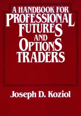 bokomslag A Handbook for Professional Futures and Options Traders