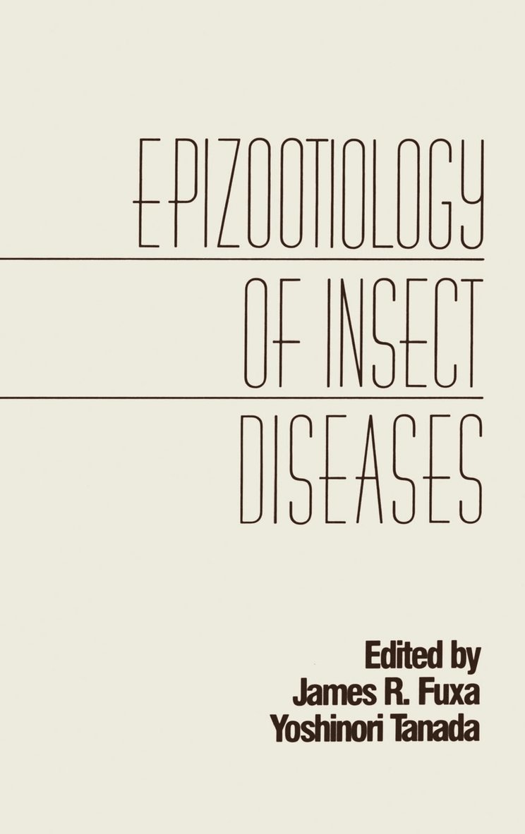 James R. Fuxa, Yoshinori Tanada, James R Fuxa - Epizootiology of Insect Diseases, Inbunden