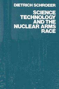 bokomslag Science, Technology and the Nuclear Arms Race