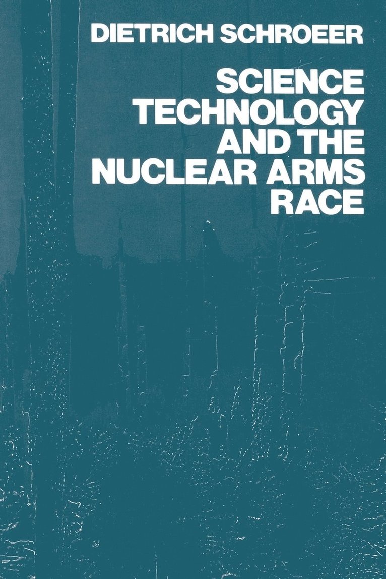 Science, Technology and the Nuclear Arms Race 1