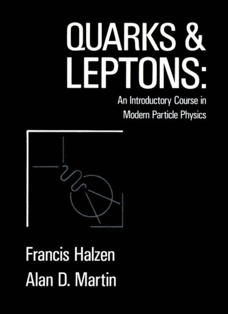 Francis Halzen, Alan D. Martin, Halzen - Quarks and Leptones, Häftad