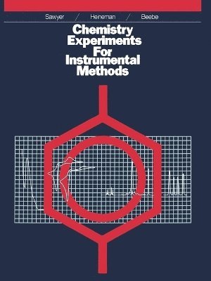 Donald T. Sawyer, William R. Heineman, Janice M. Beebe - Chemistry Experiments for Instrumental Methods, Häftad