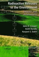 John R. Cooper, Keith Randle, Ranjeet S. Sokhi - Radioactive Releases in the Environment, Häftad