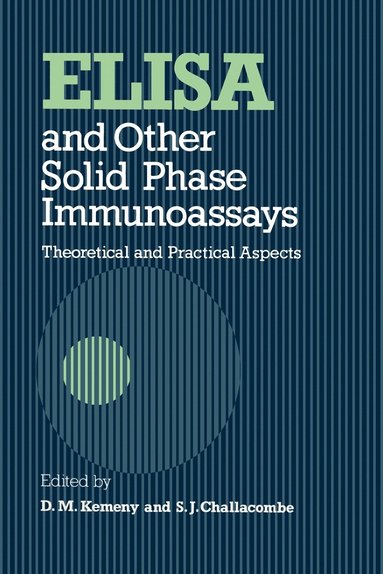 Kemeny, CHALLACOMB, D. M. Kemeny, S. J. Challacombe - ELISA and Other Solid Phase Immunoassays, Häftad