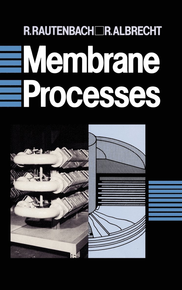 R. Rautenbach, R. Albrecht, Rautenbach, ALBERECHT - Membrane Processes, Inbunden