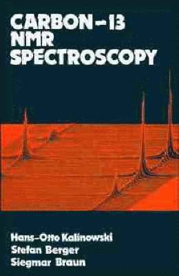 Hans-Otto Kalinowski, Stefan Berger, Siegmar Braun, Kalinowski, BERGER - Carbon 13 NMR Spectroscopy, Inbunden