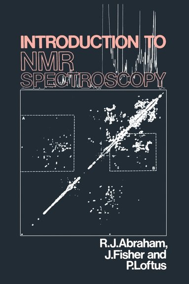 Raymond J. Abraham, J. Fisher, P. Loftus - Introduction to NMR Spectroscopy, Häftad