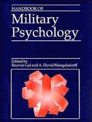 Reuven Gal, A. David Mangelsdorff, Israel) Gal, Reuven (Israeli Institute for Military Studies, Zikhron Ya'akov, Fort Sam Houston) Mangelsdorff, A. David (Health Services Command, USA Army, A David Mangelsdorff - Handbook of Military Psychology, Inbunden