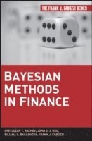 Svetlozar T. Rachev, John S. J. Hsu, Biliana S. Bagasheva, Frank J. Fabozzi - Bayesian Methods in Finance, Inbunden