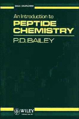 P. D. Bailey - Introduction to Peptide Chemistry, Inbunden