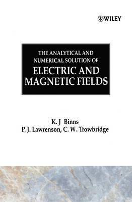 K. J. Binns, P. J. Lawrenson, C. W. Trowbridge - Analytical and Numerical Solution of Electric and Magnetic Fields, Inbunden